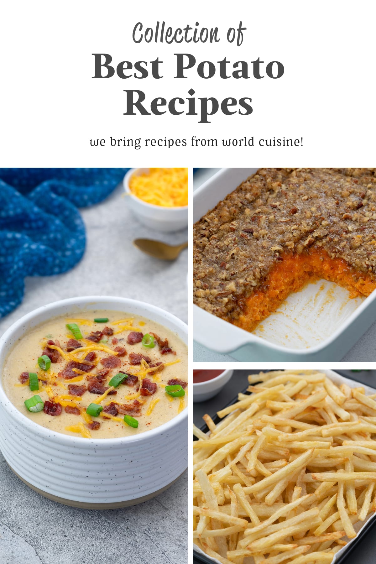 Three-image collage featuring a variety of potato dishes: a creamy potato soup in a bowl, crispy French fries in a serving basket, and a golden potato casserole in a baking dish.
